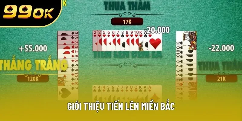 Giới thiệu Tiến lên miền Bắc Giới thiệu Tiến lên miền Bắc